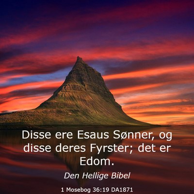 Picture 03 - 1 Mosebog 36:19 DA1871 - Disse ere Esaus Sønner, og disse deres Fyrster; - Bible Verse Picture