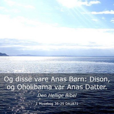 Picture 03 - 1 Mosebog 36:25 DA1871 - Og disse vare Anas Børn: Dison, og Oholibama var - Bible Verse Picture