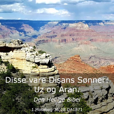 Picture 03 - 1 Mosebog 36:28 DA1871 - Disse vare Disans Sønner: Uz og - Bible Verse Picture