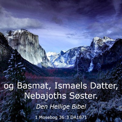Picture 03 - 1 Mosebog 36:3 DA1871 - og Basmat, Ismaels Datter, Nebajoths - Bible Verse Picture