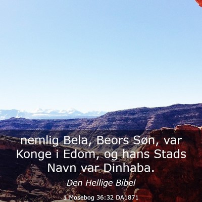 Picture 03 - 1 Mosebog 36:32 DA1871 - nemlig Bela, Beors Søn, var Konge i Edom, og - Bible Verse Picture