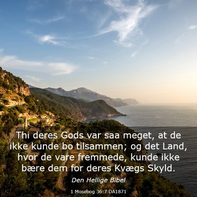Picture 03 - 1 Mosebog 36:7 DA1871 - Thi deres Gods var saa meget, at de ikke kunde bo - Bible Verse Picture