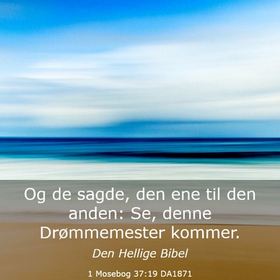 Picture 03 - 1 Mosebog 37:19 DA1871 - Og de sagde, den ene til den anden: Se, denne - Bible Verse Picture