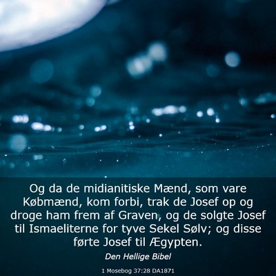 Picture 03 - 1 Mosebog 37:28 DA1871 - Og da de midianitiske Mænd, som vare Købmænd, - Bible Verse Picture