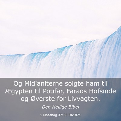 Picture 03 - 1 Mosebog 37:36 DA1871 - Og Midianiterne solgte ham til Ægypten til - Bible Verse Picture