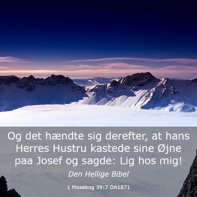 Picture 03 - 1 Mosebog 39:7 DA1871 - Og det hændte sig derefter, at hans Herres - Bible Verse Picture
