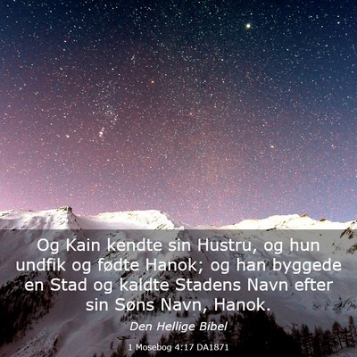 Picture 03 - 1 Mosebog 4:17 DA1871 - Og Kain kendte sin Hustru, og hun undfik og - Bible Verse Picture