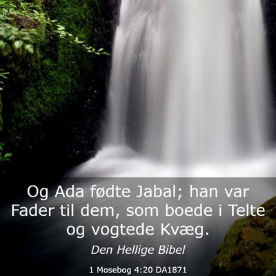 Picture 03 - 1 Mosebog 4:20 DA1871 - Og Ada fødte Jabal; han var Fader til dem, som - Bible Verse Picture