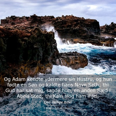 Picture 03 - 1 Mosebog 4:25 DA1871 - Og Adam kendte ydermere sin Hustru, og hun fødte - Bible Verse Picture