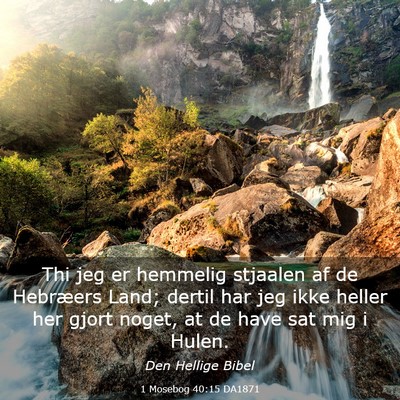Picture 03 - 1 Mosebog 40:15 DA1871 - Thi jeg er hemmelig stjaalen af de Hebræers - Bible Verse Picture