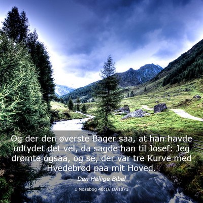 Picture 03 - 1 Mosebog 40:16 DA1871 - Og der den øverste Bager saa, at han havde - Bible Verse Picture