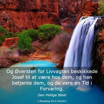 Picture 03 - 1 Mosebog 40:4 DA1871 - Og Øversten for Livvagten beskikkede Josef til - Bible Verse Picture
