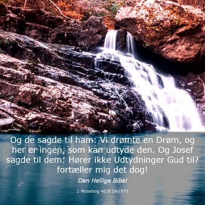 Picture 03 - 1 Mosebog 40:8 DA1871 - Og de sagde til ham: Vi drømte en Drøm, og her - Bible Verse Picture