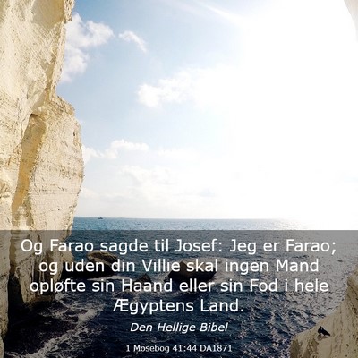 Picture 03 - 1 Mosebog 41:44 DA1871 - Og Farao sagde til Josef: Jeg er Farao; og uden - Bible Verse Picture