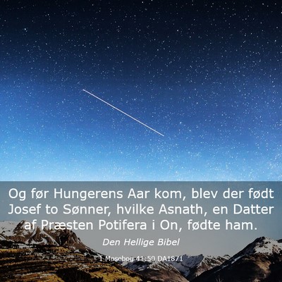 Picture 03 - 1 Mosebog 41:50 DA1871 - Og før Hungerens Aar kom, blev der født Josef - Bible Verse Picture