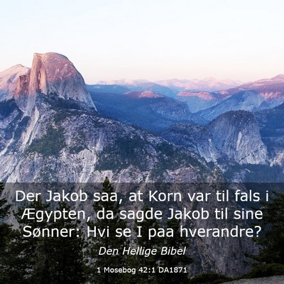 Picture 03 - 1 Mosebog 42:1 DA1871 - Der Jakob saa, at Korn var til fals i Ægypten, - Bible Verse Picture