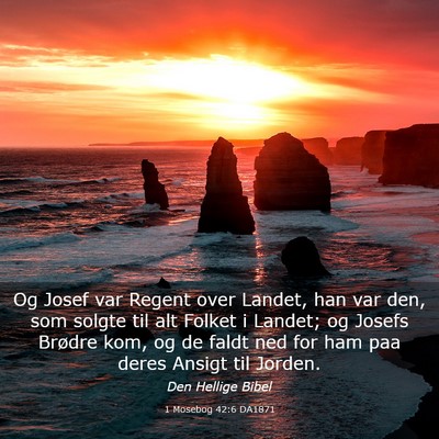 Picture 03 - 1 Mosebog 42:6 DA1871 - Og Josef var Regent over Landet, han var den, som - Bible Verse Picture