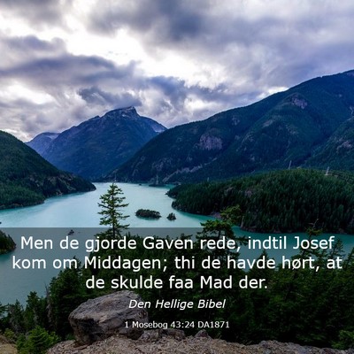 Picture 03 - 1 Mosebog 43:24 DA1871 - Men de gjorde Gaven rede, indtil Josef kom om - Bible Verse Picture