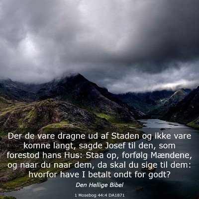 Picture 03 - 1 Mosebog 44:4 DA1871 - Der de vare dragne ud af Staden og ikke vare - Bible Verse Picture