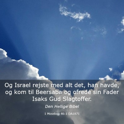 Picture 03 - 1 Mosebog 46:1 DA1871 - Og Israel rejste med alt det, han havde, og kom - Bible Verse Picture
