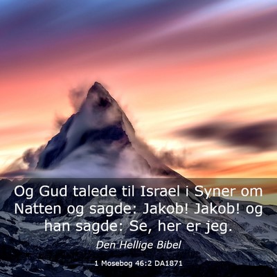 Picture 03 - 1 Mosebog 46:2 DA1871 - Og Gud talede til Israel i Syner om Natten og - Bible Verse Picture