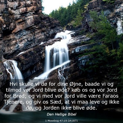 Picture 03 - 1 Mosebog 47:19 DA1871 - Hvi skulle vi dø for dine Øjne, baade vi og - Bible Verse Picture