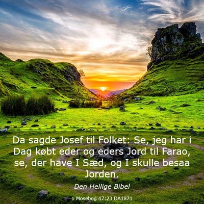 Picture 03 - 1 Mosebog 47:23 DA1871 - Da sagde Josef til Folket: Se, jeg har i Dag - Bible Verse Picture