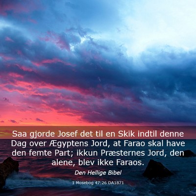 Picture 03 - 1 Mosebog 47:26 DA1871 - Saa gjorde Josef det til en Skik indtil denne Dag - Bible Verse Picture