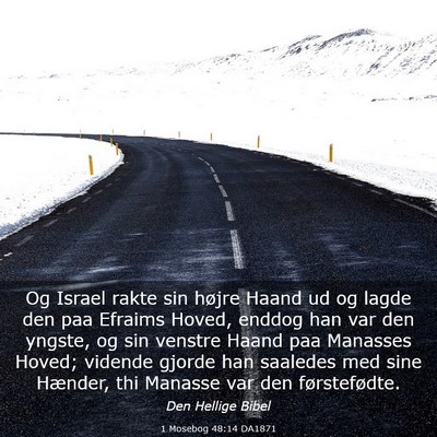 Picture 03 - 1 Mosebog 48:14 DA1871 - Og Israel rakte sin højre Haand ud og lagde den - Bible Verse Picture