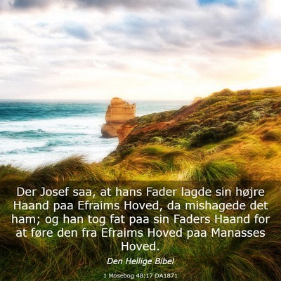 Picture 03 - 1 Mosebog 48:17 DA1871 - Der Josef saa, at hans Fader lagde sin højre - Bible Verse Picture