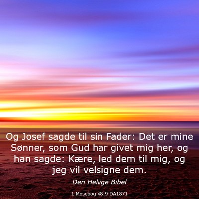 Picture 03 - 1 Mosebog 48:9 DA1871 - Og Josef sagde til sin Fader: Det er mine - Bible Verse Picture