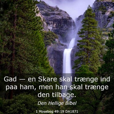 Picture 03 - 1 Mosebog 49:19 DA1871 - Gad — en Skare skal trænge ind paa ham, men - Bible Verse Picture