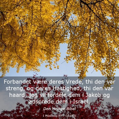 Picture 03 - 1 Mosebog 49:7 DA1871 - Forbandet være deres Vrede, thi den var streng, - Bible Verse Picture