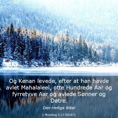 Picture 03 - 1 Mosebog 5:13 DA1871 - Og Kenan levede, efter at han havde avlet - Bible Verse Picture