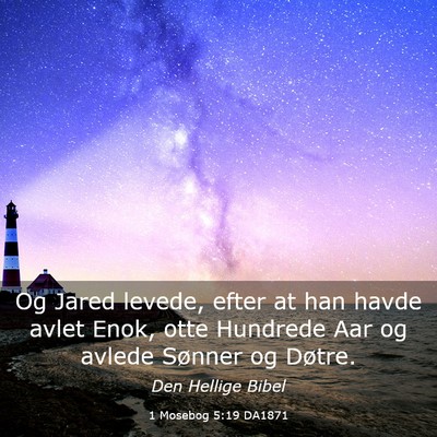 Picture 03 - 1 Mosebog 5:19 DA1871 - Og Jared levede, efter at han havde avlet Enok, - Bible Verse Picture