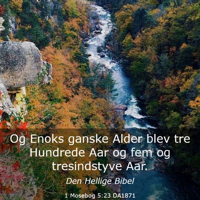 Picture 03 - 1 Mosebog 5:23 DA1871 - Og Enoks ganske Alder blev tre Hundrede Aar og - Bible Verse Picture