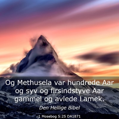 Picture 03 - 1 Mosebog 5:25 DA1871 - Og Methusela var hundrede Aar og syv og - Bible Verse Picture