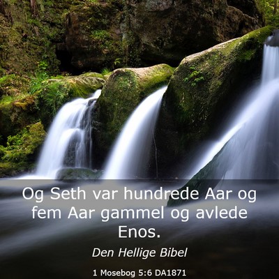 Picture 03 - 1 Mosebog 5:6 DA1871 - Og Seth var hundrede Aar og fem Aar gammel og - Bible Verse Picture