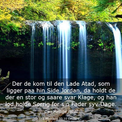 Picture 03 - 1 Mosebog 50:10 DA1871 - Der de kom til den Lade Atad, som ligger paa hin - Bible Verse Picture