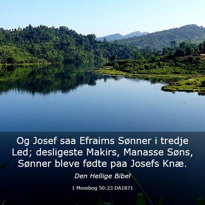 Picture 03 - 1 Mosebog 50:23 DA1871 - Og Josef saa Efraims Sønner i tredje Led; - Bible Verse Picture