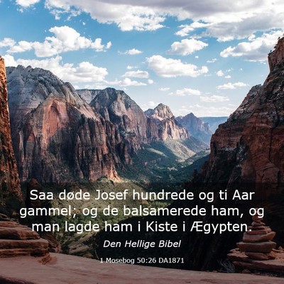 Picture 03 - 1 Mosebog 50:26 DA1871 - Saa døde Josef hundrede og ti Aar gammel; og de - Bible Verse Picture