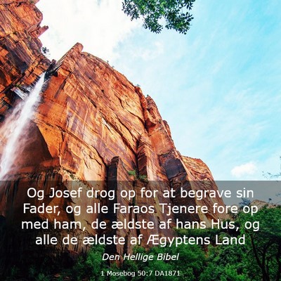Picture 03 - 1 Mosebog 50:7 DA1871 - Og Josef drog op for at begrave sin Fader, og - Bible Verse Picture