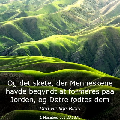 Picture 03 - 1 Mosebog 6:1 DA1871 - Og det skete, der Menneskene havde begyndt at - Bible Verse Picture