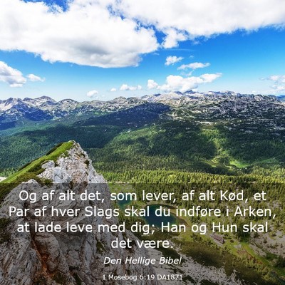 Picture 03 - 1 Mosebog 6:19 DA1871 - Og af alt det, som lever, af alt Kød, et Par af - Bible Verse Picture