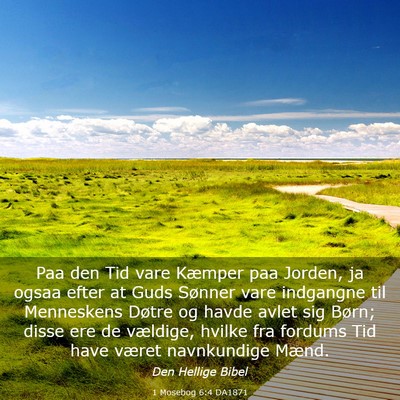 Picture 03 - 1 Mosebog 6:4 DA1871 - Paa den Tid vare Kæmper paa Jorden, ja ogsaa - Bible Verse Picture