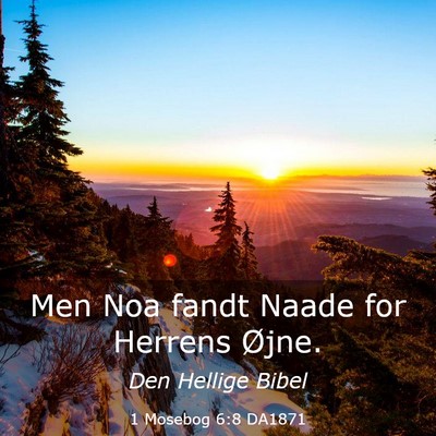 Picture 03 - 1 Mosebog 6:8 DA1871 - Men Noa fandt Naade for Herrens - Bible Verse Picture