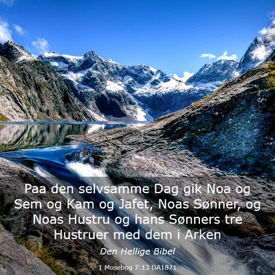 Picture 03 - 1 Mosebog 7:13 DA1871 - Paa den selvsamme Dag gik Noa og Sem og Kam og - Bible Verse Picture