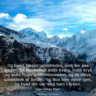 Picture 03 - 1 Mosebog 7:23 DA1871 - Og hvert Væsen udslettedes, som var paa Jorden, - Bible Verse Picture