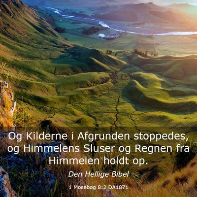 Picture 03 - 1 Mosebog 8:2 DA1871 - Og Kilderne i Afgrunden stoppedes, og Himmelens - Bible Verse Picture