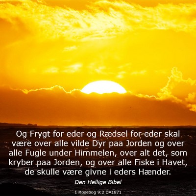 Picture 03 - 1 Mosebog 9:2 DA1871 - Og Frygt for eder og Rædsel for eder skal være - Bible Verse Picture